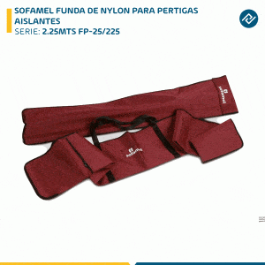 SOFAMEL FUNDA DE NYLON PARA PERTIGAS AISLANTES L=2.25MTS FP-25/225
