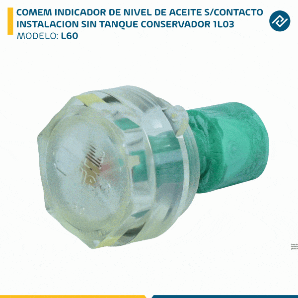 COMEM INDICADOR DE NIVEL DE ACEITE S/CONTACTO L60 INSTALACION SIN TANQUE CONSERVADOR 1L03