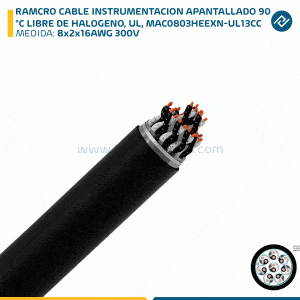 RAMCRO CABLE INSTRUMENTACION APANTALLADO 8x2x16AWG 300V 90°C LIBRE DE HALOGENO, UL, MAC0803HEEXN-UL13CC