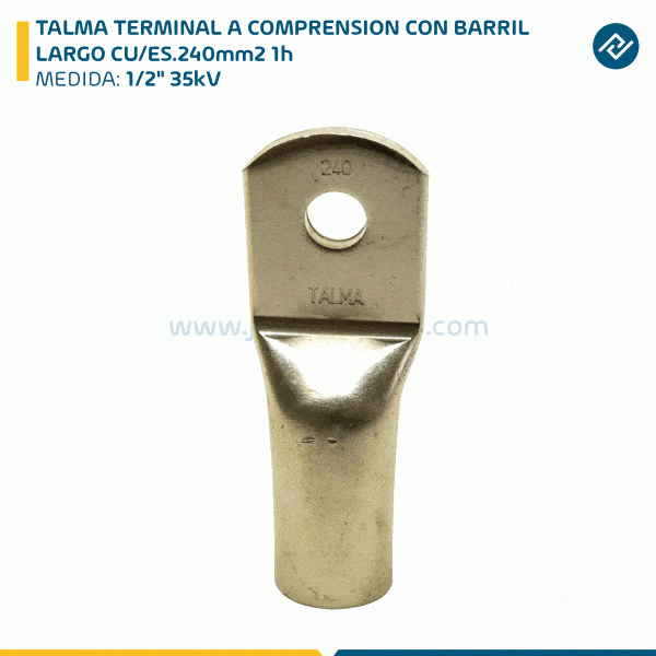 TALMA TERMINAL A COMPRENSION CON BARRIL LARGO CU/ES.240mm2 1h 1/2" 35kV