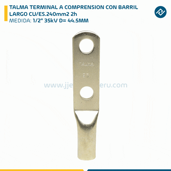 TALMA TERMINAL A COMPRENSION CON BARRIL LARGO CU/ES.240mm2 2h 1/2" 35kV D= 44.5MM