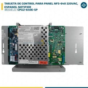 TARJETA DE CONTROL PARA PANEL NFS-640 220VAC, ESPANOL CPU2-640E-SP NOTIFIER