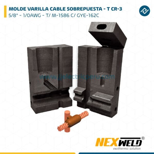 MOLDE VARILLA CABLE SOBREPUESTA - T (CR-3) (5/8´´ - 1/0AWG) T/ M-1586 C/ GYE-162C CART. 115 NEXWELD