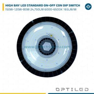 HIGH BAY LED 150W 24,750LM 6000-6500K STANDARD ON-OFF CON DIP SWITCH 150W-120W-80W OPTILED